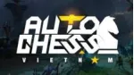 Auto Chess chính thức về Việt Nam dưới sự sở hữu của VNG. 