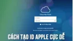 Hướng dẫn tạo tài khoản App Store trên iPhone nhanh nhất